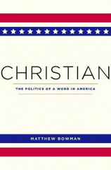Christian : the politics of a word in America