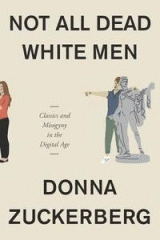 Not all dead white men : classics and misogyny in the digital age