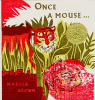 Once a mouse- - : a fable cut in wood