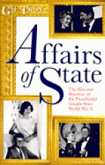 Affairs of state : the rise and rejection of the presidential couple since World War II