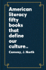 American literacy : fifty books that define our culture and ourselves