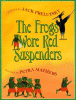 The frogs wore red suspenders : rhymes
