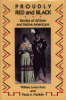 Proudly Red and Black : stories of African and Native Americans
