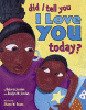 Did I tell you I love you today?
