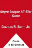Stars in the shadows : the Negro League All-Star Game of 1934