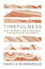 Timefulness : how thinking like a geologist can help save the world
