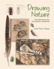 Drawing nature : the creative process of an artist, illustrator, and naturalist