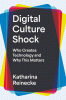 Digital Culture Shock: Who Creates Technology and Why This Matters