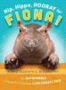 Hip, hippo, hooray for Fiona! : a photographic biography