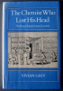 The chemist who lost his head : the story of Antoine Laurent Lavoisier