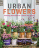 Urban flowers : creating abundance in a small city garden