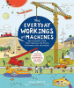 The everyday workings of machines : how machines work, from toasters and trains to hovercrafts and robots