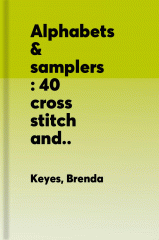 Alphabets & samplers : 40 cross stitch and charted designs