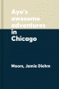 Ayo's awesome adventures in Chicago : the windy city