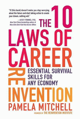 The 10 laws of career reinvention : essential survival skills for any economy