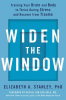 Widen the window : training your brain and body to thrive during stress and recover from trauma