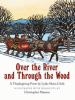 Over the river and through the wood : a Thanksgiving poem