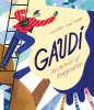 Gaudai : architect of imagination