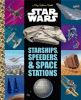 Star wars. Starships, speeders & space stations