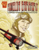 Graphic library. Graphic biographies . Amelia Earhart : legendary aviator