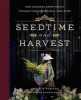 Seedtime and harvest : how gardens grow roots, connection, wholeness, and hope