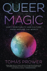 Queer magic : LGBT+ spirituality and culture from around the world