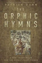 The Orphic hymns : a new translation for the occult practitioner