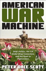 American war machine : deep politics, the CIA global drug connection, and the road to Afghanistan