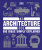The architecture book : [big ideas simply explained]
