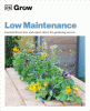 Low maintenance : essential know-how and expert advice for gardening success
