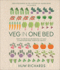 Veg in one bed : how to grow an abundance of food ...