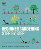Beginner gardening : step by step