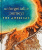 Unforgettable journeys : the Americas : discover the joys of slow travel