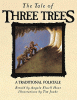 The tale of three trees : a traditional folktale