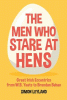 The men who stare at hens : great Irish eccentrics, from W.B. Yeats to Brendan Behan