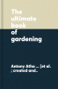 The ultimate book of gardening