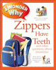 I wonder why zippers have teeth and other questions about inventions