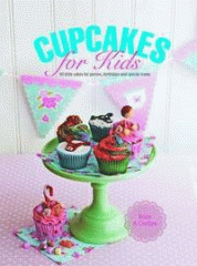 Cupcakes for kids : 50 little cakes for parties, birthdays and special treats