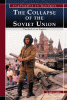 The collapse of the Soviet Union : the end of an empire