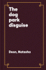 The dog park disguise