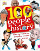 100 people who made history : meet the people who shaped the modern world