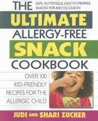 The ultimate allergy-free snack cookbook : over 100 kid-friendly recipes for the allergic child