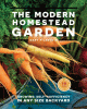 The modern homestead garden : growing self-suffici...