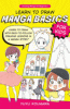 Learn to draw manga basics for kids : learn to draw with easy-to-follow drawing lessons in a manga story!