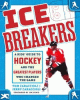 Ice breakers : a kids' guide to hockey and the greatest players who changed the game