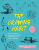 The Drawing Habit: A Step-by-Step Guide to Improving Your Drawing Skills and Cultivating a Lifelong Practice of Creativity - Includes Downloadable Practice Sheets! by Daria Bogdanova