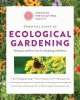 American Horticultural Society Essential Guide to Ecological Gardening: Techniques and Know-How for Gardening with Nature