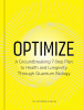 Optimize: A Groundbreaking 7-Step Plan to Health and Longevity Through Quantum Biology