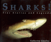 Sharks! : true stories and legends