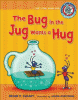 The bug in the jug wants a hug : a short vowel sounds book